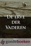 oudvaders, Diverse - De erve der vaderen, set 3 delen compleet *nieuw* --- 120 predikaties (3x 40) van overwegend Hollandse oudvaders. Naar het oorspronkelijke getrouw overgezet oudvaders, Diverse - De erve der vaderen, set 3 delen compleet *nieuw* --- 120 predikaties (3x 40) van overwegend Hollandse oudvaders. Naar het oorspronkelijke getrouw overgezet