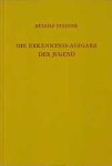 Steiner, Rudolf - Die Erkenntnis-Aufgabe der Jugend / Ansprachen und Fragenbeantwortungen, Aufsätze und Berichte aus den Jahren 1920 bis 1924.