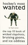 Conner, Floyd - Hockey's most wanted -The top 10 book of wicked slapshots, bruising goons, and ice oddities