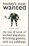 Conner, Floyd - Hockey's most wanted -The top 10 book of wicked slapshots, bruising goons, and ice oddities