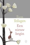 Toon Tellegen - Een Nieuw Begin