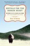 Dan O'Brien - Buffalo for the Broken Heart: Restoring Life to a Black Hills Ranch