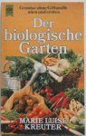 Kreuter Marie Luise - Der biologische Garten Gemüse ohne Giftstoffe säen und ernten Kreuter Marie Luise - Der biologische Garten Gemüse ohne Giftstoffe säen und ernten