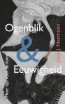 Joke J. Hermsen - Ogenblik & eeuwigheid - Essays over kunst, filosofie en tijd