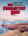 Cohen, Stan - The Forgotten War. Volume Three: A Pictorial History of World War II in Alaska and Northwestern Canada