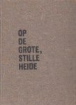 Verrips, Ger - Op de grote stille heide.