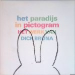 Reitsma, Ella & Kees Nieuwenhuijzen - Het paradijs in pictogram: het werk van Dick Bruna