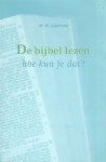 Jagersma, H. - De Bijbel lezen hoe kun je dat?.