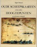 PUTMAN, R. - Oude scheepskaarten en hun makers. Hoogtepunten uit vijf eeuwen cartografie.