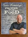 Kerridge, Tom - Proper pub food, meer dan 130 pubgerechten