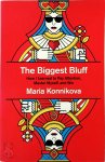 Maria Konnikova - The Biggest Bluff