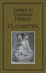 Carsten, F.L. - Essays in German history.