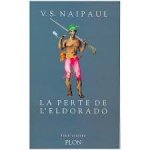 Vidiadhar Surajprasad Naipaul - La perte de l'Eldorado