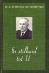 Marchie v. Voorthuysen, D. - In stilheid tot U