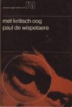 Paul De Wispelaere - Met kritisch oog