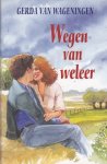 Wageningen, Gerda van - Wageningen, Gerda van-Wegen van weleer