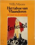 MOONS Willy, VAN LOUWE Carlos (Voorwoord) - Het taboe van Vlaanderen - 40 jaar na de aanslag [Ijzertoren Diksmuide]