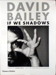 Tony Shafrazi - David Bailey: If We Shadows