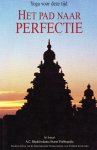 Bhaktivedanta Swami Prabhupada - Het pad naar perfectie Bhaktivedanta Swami Prabhupada - Het pad naar perfectie