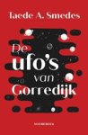 Taede A. Smedes - De ufo’s van Gorredijk