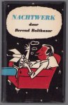 Balthazar, Berend - Nachtwerk, een bundeltje malle in- en uitvallen