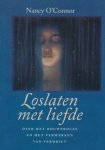 O'Connor, Nancy - Loslaten met liefde. Over het rouwproces en het verwerken van verdriet