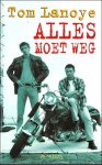Tom lanoye. - Alles moet weg. gesigneerd