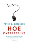 Peter C. Gotzsche - Hoe overleef ik? - wegwijzer in een overvloed aan medische informatie