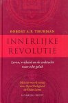 Thurman, Robert A. F. - Innerlijke revolutie. Leven, vrijheid en de zoektocht naar echt geluk. Met een woord vooraf door Zijne Heiligheid de Dalai Lama.
