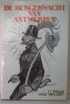 VAN GEET Willy Lt-Kol - De burgerwacht van Antwerpen.
