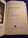 Schaljapin, Fedor - Ohne Maske. Erinnerungen. 40 Jahre Sänger unter der Zarenherrschaft, unter de Bolschewiken, in der Fremde