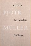 MÜLLER, PJOTR. - De tuin van Pjotr Müller/ The Garden of Pjotr Müller.