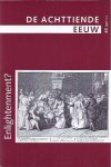 Jorink, Eric, Christophe Madelein, Herman Roodenburg e.a. (red.). - De Achttiende eeuw: Documentatie Werkgroep Achttiende Eeuw. Jaargang 43 -1 (2011). Enlightenment? Jorink, Eric, Christophe Madelein, Herman Roodenburg e.a. (red.). - De Achttiende eeuw: Documentatie Werkgroep Achttiende Eeuw. Jaargang 43 -1 (2011). Enlightenment?