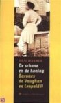 Wagner, Kris - De schone en de koning / barones de Vaughan en Leopold II.