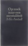 Milo Anstadt - Op zoek naar een mentaliteit