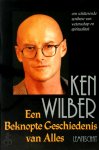 Ken Wilber - Een beknopte geschiedenis van alles Een schitterende synthese tussen wetenschap en spiritualiteit