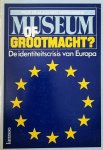 VAN MEERHAEGHE Prof. Dr. M.A.G. - Museum of grootmacht? De identiteitscrisis van Europa