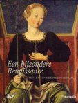 BENTINI, JADRANKA /  AGOSTINI, GRAZIA (onder leiding van) en m.m.v. GHELFI, BARBARA - Een bijzondere renaissance. Het Hof van de Este's te Ferrara