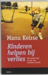 M. Keirse - Kinderen helpen bij verlies een boek voor al wie van kinderen houdt