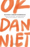 Katrin Swartenbroux - OK dan niet Over mijlpalen, maakbaarheid en de millennial mindfuck