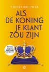 Sydney Brouwer - Als de koning je klant zou zijn