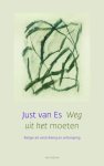 Just van Es - Weg uit het moeten religie als verstrikking en ontknoping