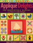 Becky Goldsmith, Linda Jenkins - Appliqué Delights 100 Irresistible Blocks from Piece O' Cake Designs