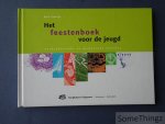 Bart Lauvrijs. - Het feestenboek voor de jeugd: verhelderende en megaleuke weetjes.
