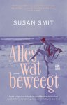 Susan Smit - Alles wat beweegt Begin vorige eeuw beleeft een wereldberoemde danseres aan de Nederlandse kust de grootste omwenteling van haar leven