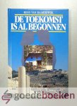Baardewijk, Kees van - De toekomst is al begonnen --- Roman