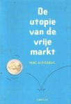 Achterhuis, Hans - De utopie van de vrije markt