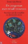 Altena, Ernst van - De jongeman met twaalf vrouwen. Boerten uit de twaalfde en dertiende eeuw.