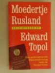 Topol Edward - Moedertje Rusland reisimpressies, een geëmigreerde Rus keert terug naar de Sovjet-Unie