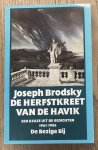 BRODSKY, JOSEPH. - De herfstkreet van de havik. Een keuze uit de gedichten 1961 1986.